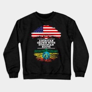 American Grown With Ethiopian Roots - Gift for Ethiopian From Ethiopia Crewneck Sweatshirt